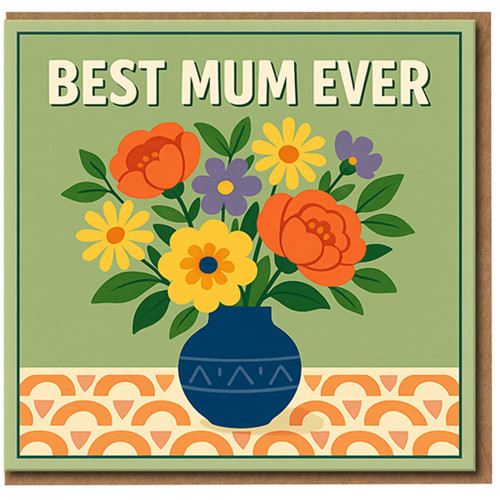 Best Mum Ever Mother's Day Card - Floral Vase Design - Mum Card for Mother's Day, Birthday or Thank You - Blank Inside - Square Greeting