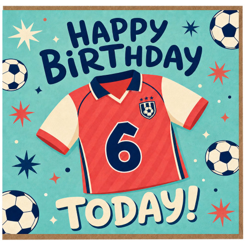 6th Birthday Card, Soccer Football Shirt Birthday Card