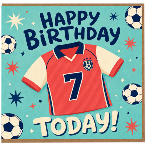 na 7th Birthday Card, Football Shirt and Soccer Ball Birthday Card