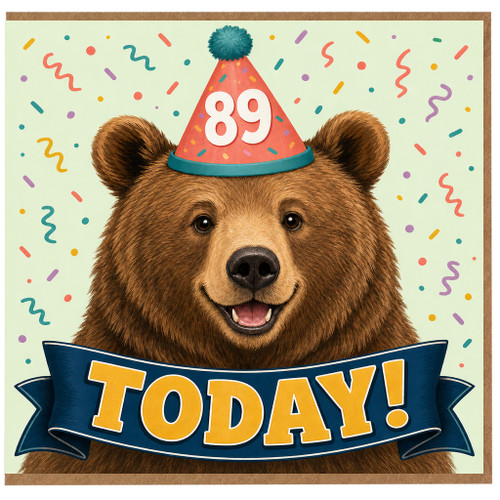 89th Birthday Card, Bear Today! Birthday Card