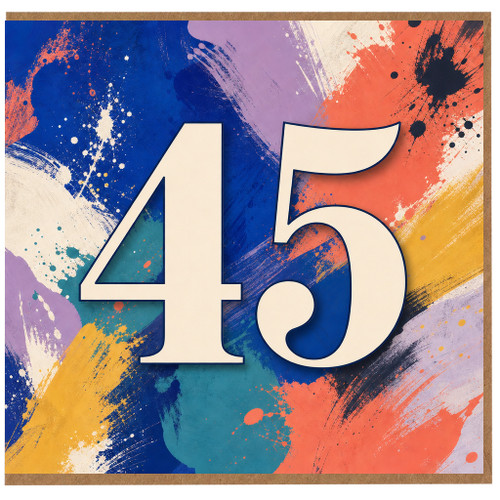 45th Birthday Card, Colourful Abstract Paint Splatter Design
