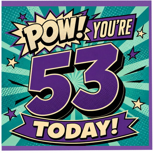 53rd Birthday Card, Pow You're 53 Today Comic Style Birthday Card