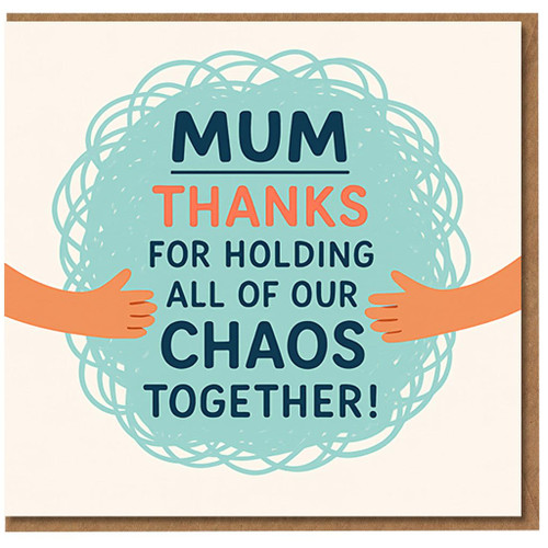 Mum Thanks For Holding All Of Our Chaos Together Card - Funny Thank You Card For Mum From The Family, Cute Hug Design, Mother Appreciation