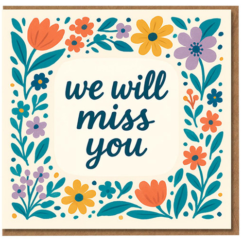 We Will Miss You Card - Floral Farewell Leaving Card for Colleague, Friend or Teacher - Goodbye & Best Wishes - Heartfelt Square Greeting
