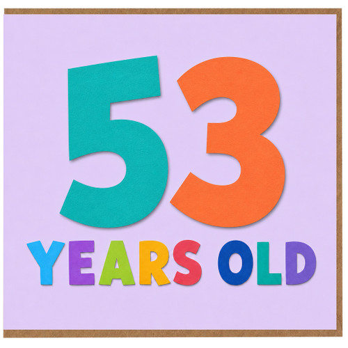 53rd Birthday Card, 53 Years Old Card