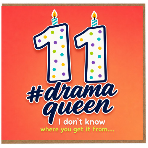 11th Birthday Card, Drama Queen Funny Birthday Card