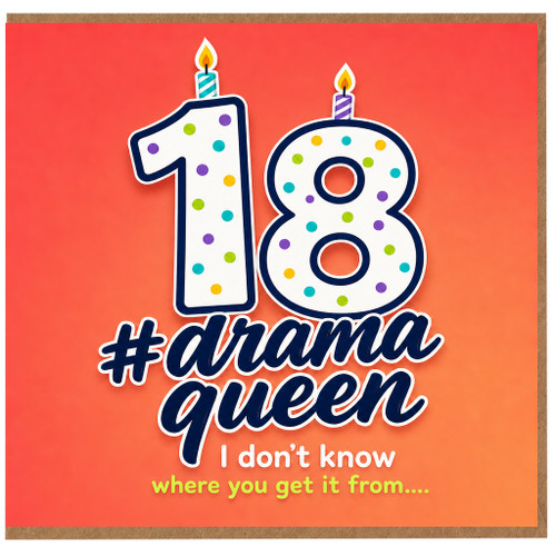 18th Birthday Card, Drama Queen
