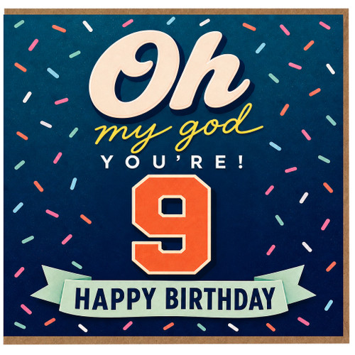 9th Birthday Card, Oh My God You're 9 Happy Birthday Card