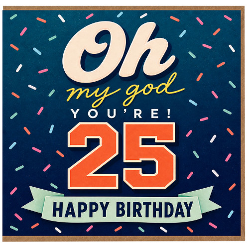 25th Birthday Card, Happy Birthday Card for 25 Year Old, Oh My God You're 25 Card