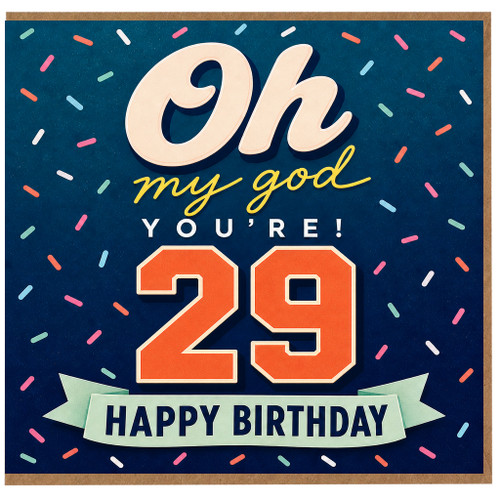 29th Birthday Card, Oh My God You’re 29 Happy Birthday Card