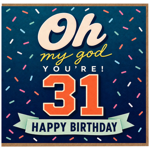 31st Birthday Card, Oh My God You're 31 Happy Birthday Card