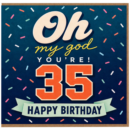 35th Birthday Card, Oh My God You're 35 Funny Birthday Card