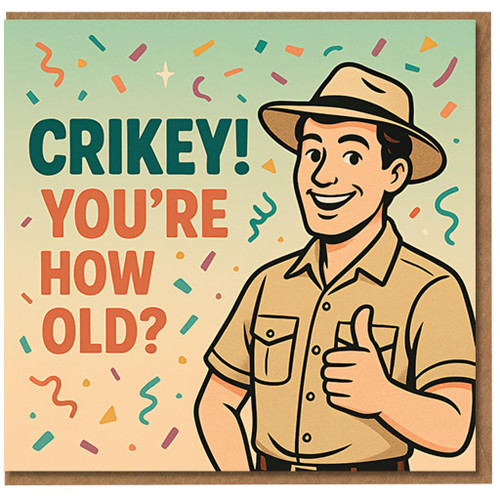 Crikey You're How Old? Funny Birthday Card - Retro Explorer Cartoon, Humorous Age Joke for Friends, Family or Colleagues - Greeting Card with Envelope