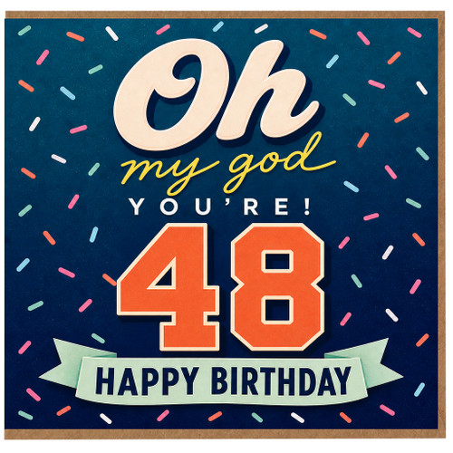 48th Birthday Card, Oh My God You're 48 Happy Birthday Card