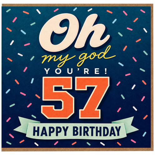 57th Birthday Card, Oh My God You're 57 Happy Birthday Card