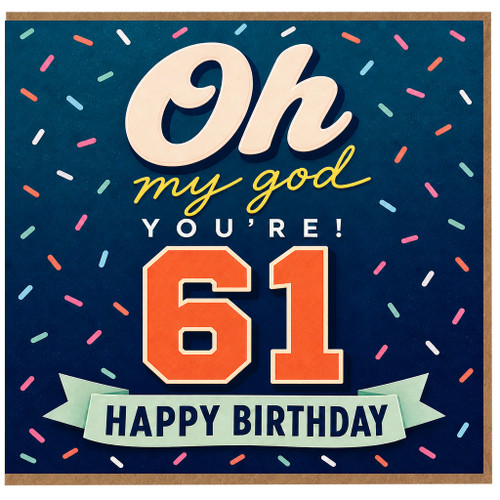 61st Birthday Card, Oh My God You’re 61 Happy Birthday Card
