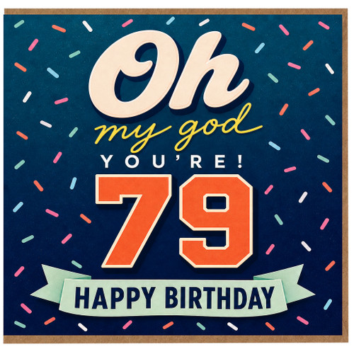 79th Birthday Card, Oh My God You’re 75 Happy Birthday Card