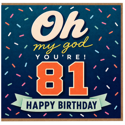 81st Birthday Card, Oh My God You're 81, Happy Birthday Card