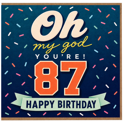 87th Birthday Card, Oh My God You’re 87 Happy Birthday Card