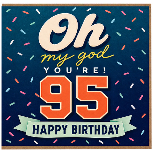 95th Birthday Card, Oh My God You’re 95 Happy Birthday Card