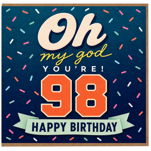 98th Birthday Card, Oh My God You’re 98 Happy Birthday Card