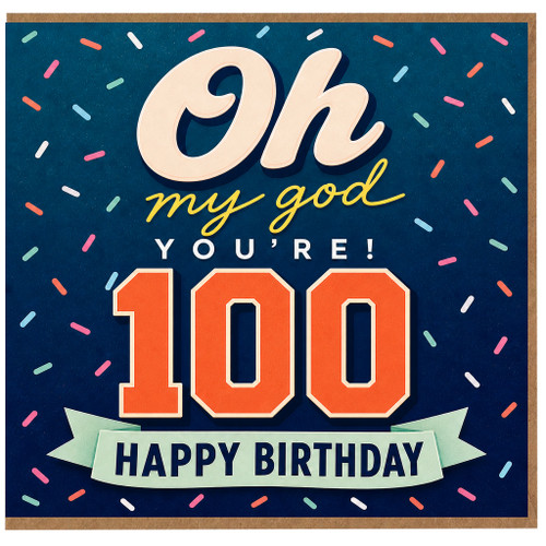 100th Birthday Card, Oh My God You're 100 Happy Birthday Card
