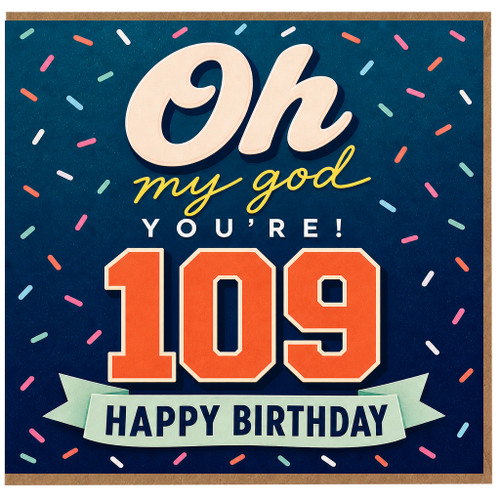 109th Birthday Card, Oh My God You’re 109 Happy Birthday Card
