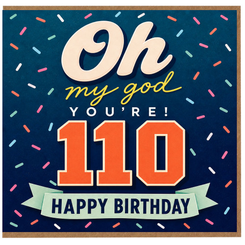 110th Birthday Card, Oh My God You're 110 Happy Birthday Card