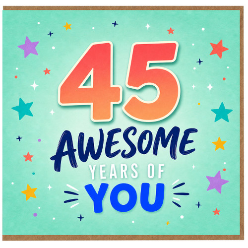 45th Birthday Card, Awesome Years of You