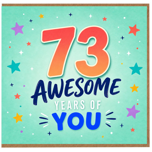 73rd Birthday Card, 73 Awesome Years of You