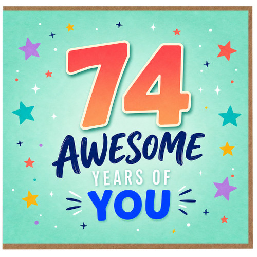74th Birthday Card, Awesome Years of You Card