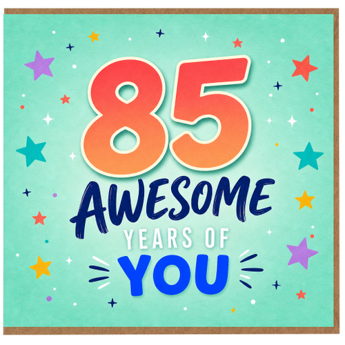 85th Birthday Card, Awesome Years of You
