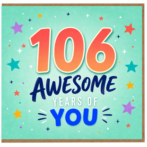 106th Birthday Card, Awesome Years of You