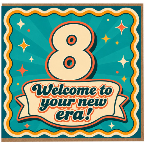 na 8th Birthday Card, Welcome to Your New Era Card