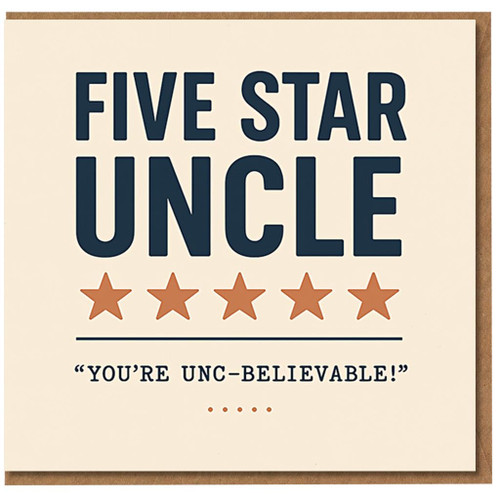 Five Star Uncle Birthday Card - Funny Pun You're Unc-believable! - Humorous Card for Uncle from Nephew or Niece