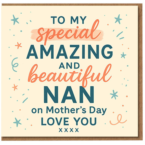 Mother's Day Card for Nan - To My Special, Amazing and Beautiful Nan, Love You - Heartfelt Mothering Sunday Grandmother Card
