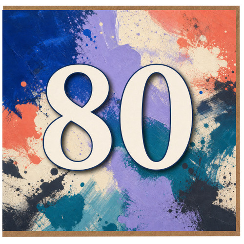 80th Birthday Card, Abstract Paint Splatter Number 80 Design