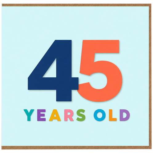 45th Birthday Card, 45 Years Old
