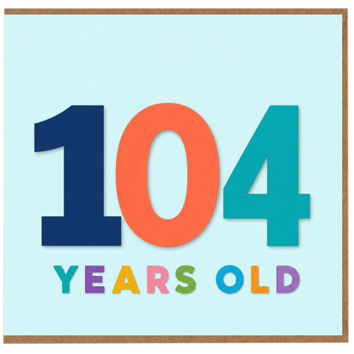104th Birthday Card, 104 Years Old Birthday Card
