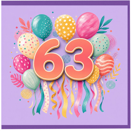 63rd Birthday Card, Colourful Balloons and Confetti Design
