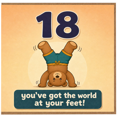 18th Birthday Card, Fun Teddy Bear Handstand Card with You've Got the World at Your Feet Message