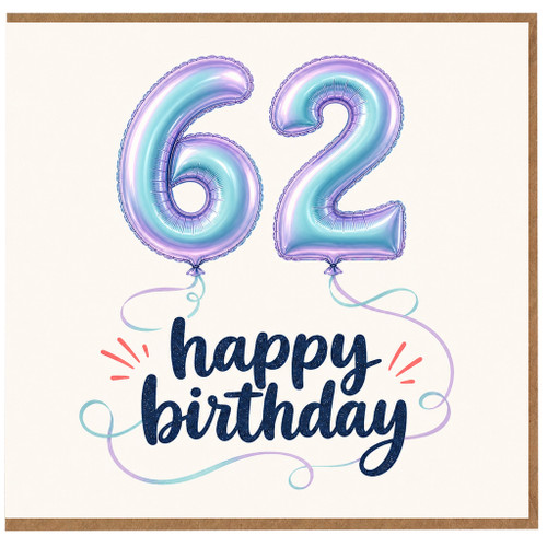 62nd Birthday Card, Happy Birthday Balloon Design