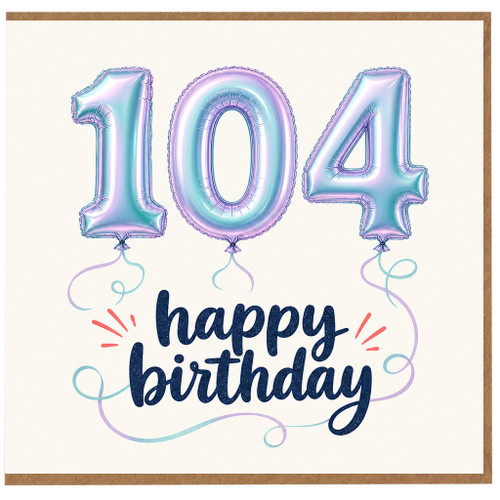 104th Birthday Card, Happy Birthday Balloon Numbers Design