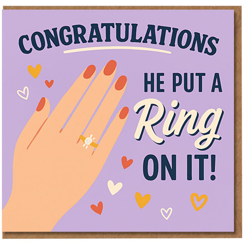 Congratulations He Put a Ring On It Engagement Card - Funny Congratulations Card for Her - Hand with Ring and Hearts Design