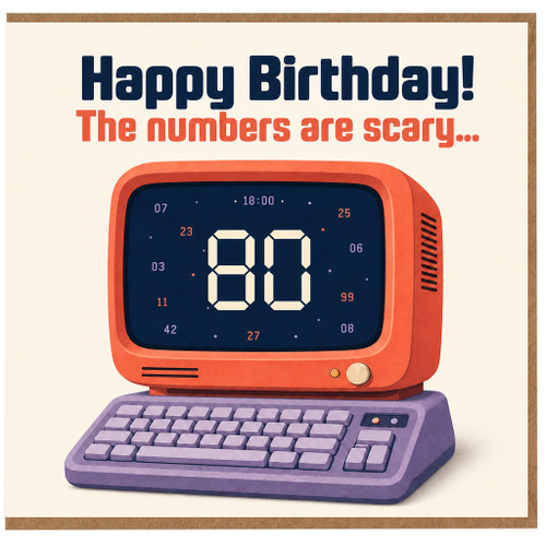 80th Birthday Card, Happy Birthday The Numbers Are Scary Retro Computer Humour Card