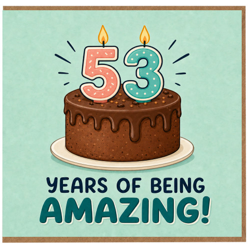 53rd Birthday Card, Years of Being Amazing Cake Design Card