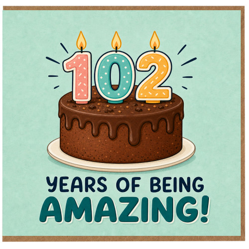 102nd Birthday Card, Years of Being Amazing Cake Design Card