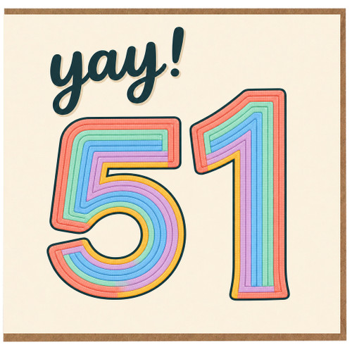 51st Birthday Card, YAY!