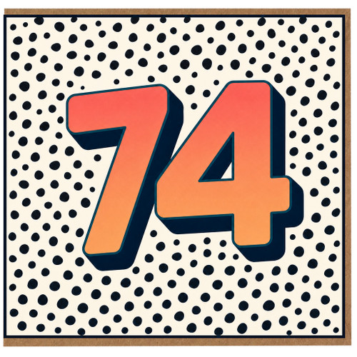 74th Birthday Card, Bold Number 74 Polka Dot Design