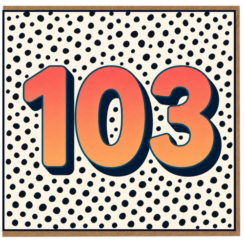 103rd Birthday Card, Number 103 Card